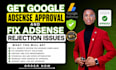 get google adsense approval guaranteed and fix adsense rejection issues