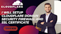 setup cloudflare domain security firewall and SSL certificate