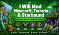 mod minecraft, terraria, and starbound with custom biomes, weapon