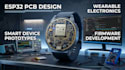 do esp32 pcb design wearable electronics and smart device prototypes