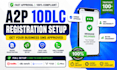 professionally setup and register your a2p 10dlc campaign
