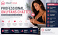 be your professional onlyfans chatter and sales assistant