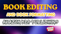 do kdp book editing formatting for amazon kdp paperback ebook, book publishing