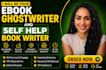 be your ebook ghostwriter and self help book writer