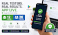 provide closed testing 12 testers 20 testers mobile app testing 12 testers