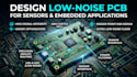 design low noise pcb for sensors and embedded applications