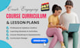 prepare syllabus outline, course structure, engaging curriculum and lesson plan