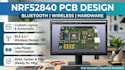 develop custom nrf52840 smartpatch pcb using professional eda tools