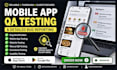 perform mobile app QA testing and detailed bug reporting identify usability