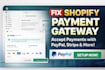 do payment gateway integration and API integration for stripe, paypal, shopify
