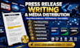 do  professional press release writing and distribution for media coverage