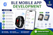 develop ble mobile app for wearable devices, smart sensors, esp32 and nrf52