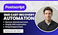 setup postscript sms cart recovery automation for shopify
