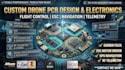 do drone pcb design flight controller, esc gps, rf telemetry pcb layout service