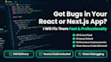fix react js or next js bugs, errors and API issues quickly