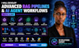 develop advanced rag pipelines and ai agent workflows with llms