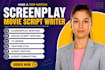 be your scriptwriter for movie script, film script, screenplay, tv series