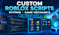 create custom roblox scripts, systems and game mechanics