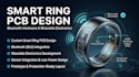 design smart ring pcb, bluetooth hardware and wearable electronics