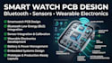 design smart watch pcb with bluetooth, sensors and wearable electronics