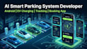 build ai android smart parking system car parking app evcharging mobile tracking