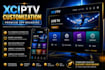 transform your xciptv app with premium branding and modern UI customization