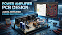 design power ampilifier pcb, audio ampilifier and power electronics boards