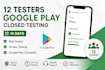 provide 12 testers for google play closed testing for 14 days 12 app tester