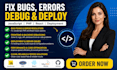 fix bugs, errors, debug javascript, php, react, edit code, deployment issues