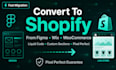 convert figma, woocommerce, wix to shopify with liquid code and custom sections