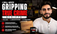 write gripping true crime scripts based on real cases and unsolved mysteries