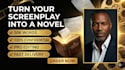 adapt your screenplay into a cinematic novel professionally