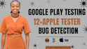 provide 12 testers 20 app testers google play closed testing mobile app testing
