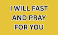 fast and pray for you