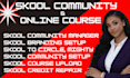 setup skool community, skool manager skool expert skool course skool