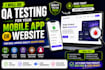 do QA testing for your mobile app or website and provide bug reports