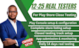 setup, provide 12 testers for closed testing for google play app, 12 app testers