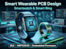 design smart wearable pcb for smartwatch and smart ring
