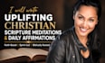 write uplifting christian scripture meditations and daily affirmations