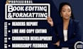 be your book editor, book formatting, proofreading, book proofreading
