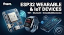 develop esp32 wifi bluetooth wearable and iot electronic devices