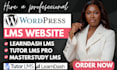 build wordpress lms website using tutor lms, learndash, talent lms, masterstudy
