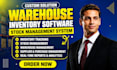develop a warehouse inventory software, stock management system, inventory track