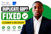 remove duplicate google business profile and fix listing issues