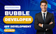 do bubble mvp, build bubble io website, bubble software developer for you