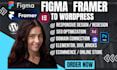 convert transfer figma framer xd psd html to wordpress using acf elementor divi