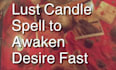 do a powerful lust and attraction spell to ignite passion