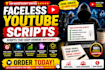 write faceless youtube scripts for automation channels and viral videos
