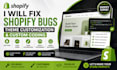 fix shopify bugs, theme customization shopify custom coding troubleshoot shopify