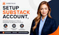 setup substack account, design newsletter and manage substack posts